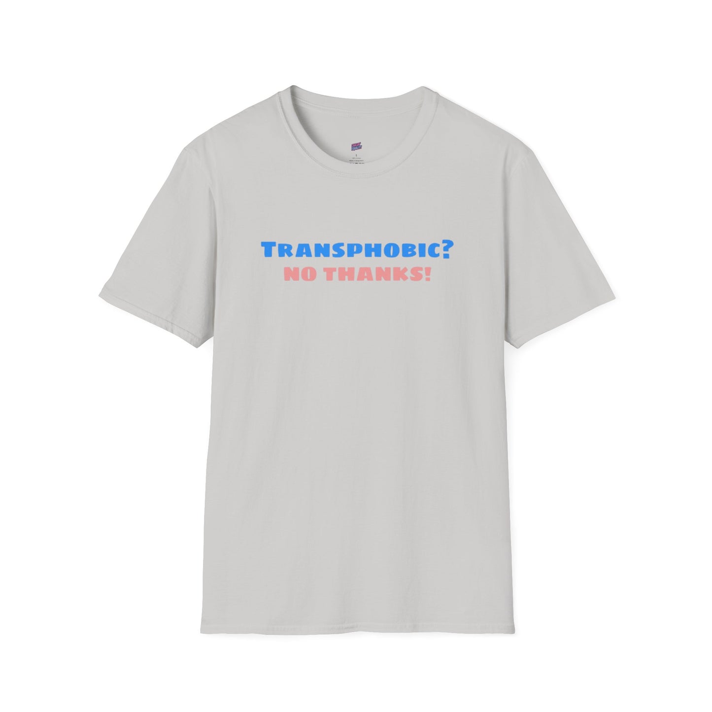 Transphobic? No Thanks! Tee