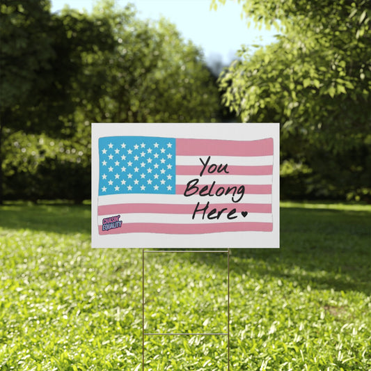 You Belong Here Trans Flag USA Yard Sign
