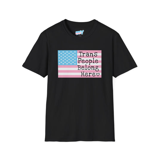 Trans People Belong Here Flag Tee